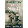 Conversations You Need: Dialogue, Personal Growth, Philosophy