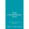 The Crowning Day: Four Golden Hours