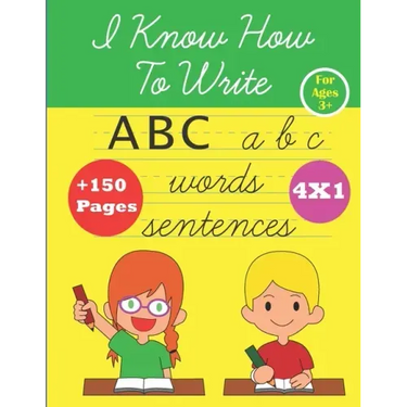 I Know How To Write: ABC alphabet Handwriting workbook for kids for ages 3+, kindergarten or preschool, trace letters, numbers, shapes, col