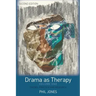 Drama as Therapy Volume 1: Theory, Practice and Research