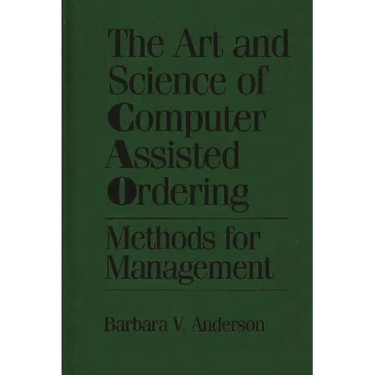The Art and Science of Computer Assisted Ordering: Methods for Management