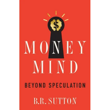 Money Mind: Beyond Speculation