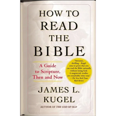 How to Read the Bible: A Guide to Scripture, Then and Now