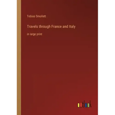 Travels through France and Italy: in large print