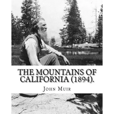 The Mountains of California (1894). By: John Muir: John Muir ( April 21, 1838 - December 24, 1914) also known as "John of the Mountains", was a Scotti