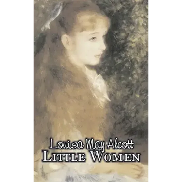 Little Women by Louisa May Alcott, Fiction, Family, Classics