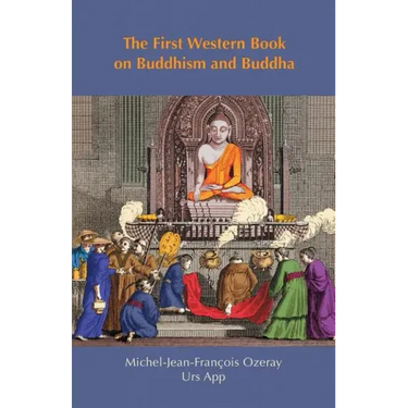 The First Western Book on Buddhism and Buddha: Ozeray's Recherches sur Buddou of 1817