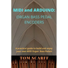 MIDI and ARDUINO: Organ Bass Pedal Encoders