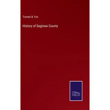 History of Saginaw County