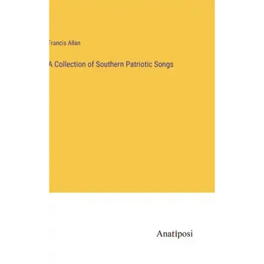 A Collection of Southern Patriotic Songs