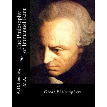 The Philosophy of Immanuel Kant: Great Philosophers