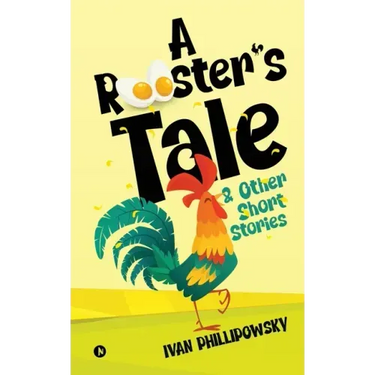 A Rooster's Tale & Other Short Stories