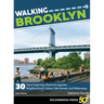 Walking Brooklyn: 30 Walking Tours Exploring Historical Legacies, Neighborhood Culture, Side Streets, and Waterways