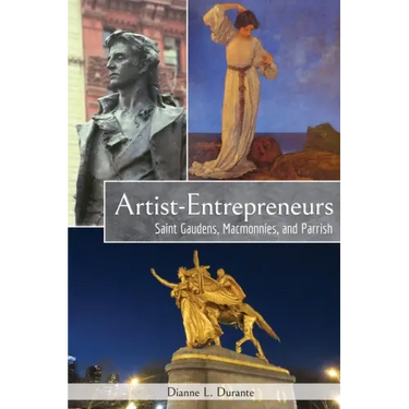 Artist-Entrepreneurs: Saint Gaudens, MacMonnies, and Parrish