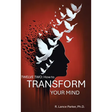 Twelve Two: How to Transform Your Mind
