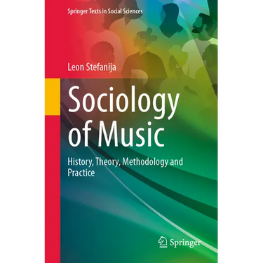 Sociology of Music: History, Theory, Methodology and Practice