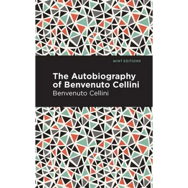 Autobiography of Benvenuto Cellini