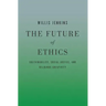 The Future of Ethics: Sustainability, Social Justice, and Religious Creativity