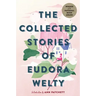 The Collected Stories of Eudora Welty: A Collection