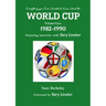 Everything you Ever Wanted to Know about the World Cup Volume Four: 1982-1990