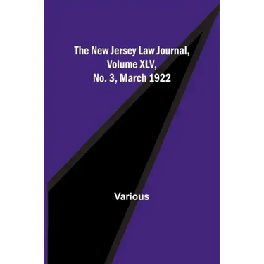 The New Jersey Law Journal, Volume XLV, No. 3, March 1922