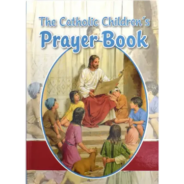 The Catholic Children's Prayer Book