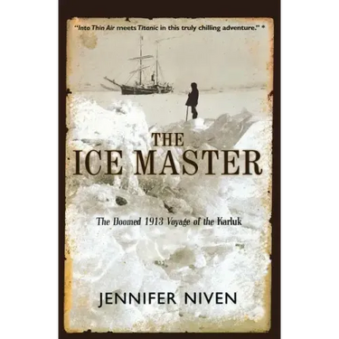 The Ice Master: The Doomed 1913 Voyage of the Karluk