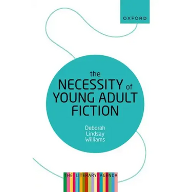 The Necessity of Young Adult Fiction: The Literary Agenda