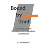 Bound by Truth: A Critical Course Correction in Christian Theology