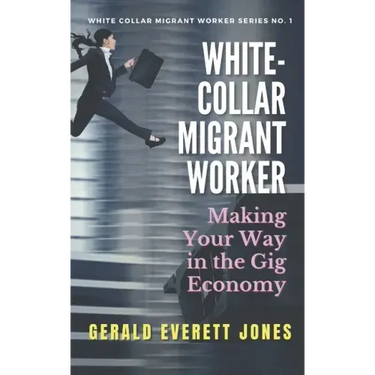 White-Collar Migrant Worker: Making Your Way in the Gig Economy