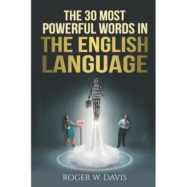 The 30 Most Powerful Words in the English Language