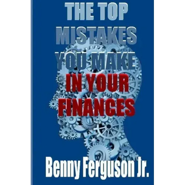 The Top Mistakes You Make In Your Finances