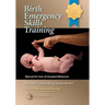 Birth Emergency Skills Training: Manual for Out-Of-Hospital Midwives