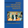Jews, Medicine, and Medieval Society