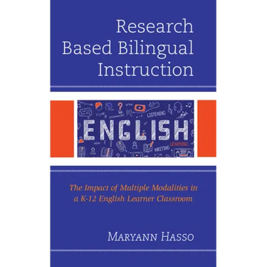 Research Based Bilingual Instruction: The Impact of Multiple Modalities in a K-12 English Learner Classroom