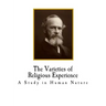 The Varieties of Religious Experience: A Study in Human Nature