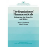 Regulation of Pharmaceuticals:: Balancing the Benefits and Risks