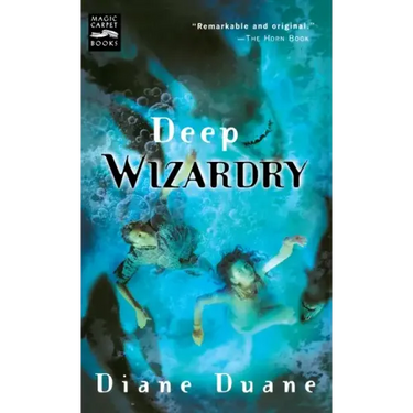 Deep Wizardry: The Second Book in the Young Wizards Series