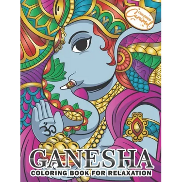 Ganesha Coloring Book for Relaxation: Coloring Book for Adults with Unique, Zen and Stress-Free Ganesha Elephants, Mandalas and Beautiful Patterns