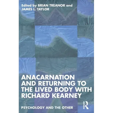 Anacarnation and Returning to the Lived Body with Richard Kearney