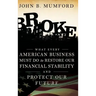 Broke: What Every American Business Must Do to Restore Our Financial Stability and Protect Our Future
