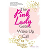 The Pink Lady Gets a Wake up Call: A Diary, Journal, Blog, Book by a Wife, Sister, Pet Parent, Music Enthusiast About Her Invisible Disease & Daily Li