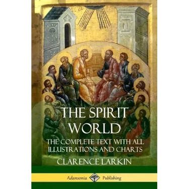 The Spirit World: The Complete Text with all Illustrations and Charts