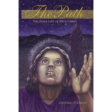 The Path: the Inner Life of Jesus Christ