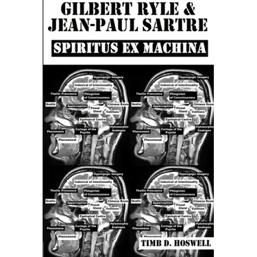Gilbert Ryle & Jean Paul Sartre, Spiritus Ex Machina