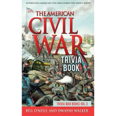 The American Civil War Trivia Book: Interesting American Civil War Stories You Didn't Know