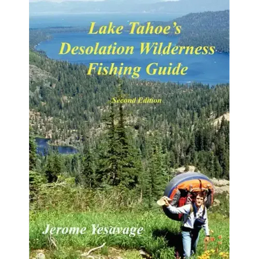Lake Tahoe's Desolation Wilderness Fishing Guide