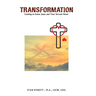 Transformation: Coming to Know Jesus and Your Servant Heart