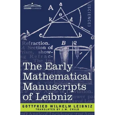 The Early Mathematical Manuscripts of Leibniz