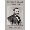Ulysses S. Grant, Politician